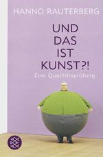 Und das ist Kunst?! Cover des Buches Und das ist Kunst?! (ISBN: 9783596177288)