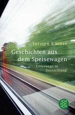 Geschichten aus dem Speisewagen Cover des Buches Geschichten aus dem Speisewagen (ISBN: 9783596182732)