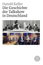 Die Geschichte der Talkshow in Deutschland (Figuren des Wissens/Bibliothek) Cover des Buches Die Geschichte der Talkshow in Deutschland (Figuren des Wissens/Bibliothek) (ISBN: 9783596183579)