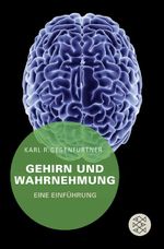 Gehirn und Wahrnehmung: Eine Einführung Cover des Buches Gehirn und Wahrnehmung: Eine Einführung (ISBN: 9783596190218)