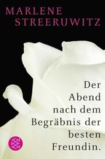 Der Abend nach dem Begräbnis der besten Freundin. Cover des Buches Der Abend nach dem Begräbnis der besten Freundin. (ISBN: 9783596195909)