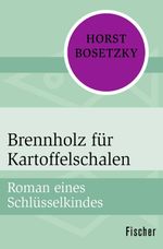 Brennholz für Kartoffelschalen Cover des Buches Brennholz für Kartoffelschalen (ISBN: 9783596317813)