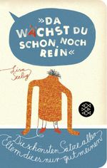 »Da wächst du schon noch rein!« Cover des Buches »Da wächst du schon noch rein!« (ISBN: 9783596512959)