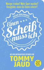 Sean Brummel: Einen Scheiß muss ich Cover des Buches Sean Brummel: Einen Scheiß muss ich (ISBN: 9783596521661)