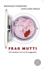 Frag Mutti Cover des Buches Frag Mutti (ISBN: 9783596521852)