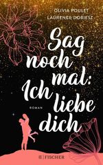 Sag noch mal: Ich liebe dich Cover des Buches Sag noch mal: Ich liebe dich (ISBN: 9783596707737)
