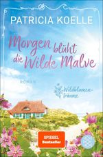 Morgen blüht die Wilde Malve Cover des Buches Morgen blüht die Wilde Malve (ISBN: 9783596713226)