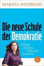 Die neue Schule der Demokratie Cover des Buches Die neue Schule der Demokratie (ISBN: 9783596714087)
