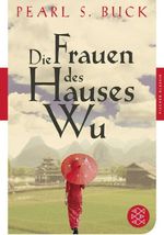 Die Frauen des Hauses Wu Cover des Buches Die Frauen des Hauses Wu (ISBN: 9783596903986)