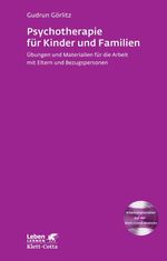 Psychotherapie für Kinder und Familien: Übungen und Materialien für die Arbeit mit Eltern und Bezugspersonen (Leben lernen) Cover des Buches Psychotherapie für Kinder und Familien: Übungen und Materialien für die Arbeit mit Eltern und Bezugspersonen (Leben lernen) (ISBN: 9783608105513)