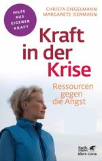 Kraft in der Krise (Fachratgeber Klett-Cotta, Bd.) Cover des Buches Kraft in der Krise (Fachratgeber Klett-Cotta, Bd.) (ISBN: 9783608200058)