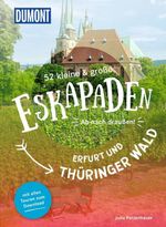 52 kleine & große Eskapaden Erfurt und Thüringer Wald Cover des Buches 52 kleine & große Eskapaden Erfurt und Thüringer Wald (ISBN: 9783616028156)