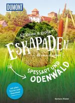 52 kleine & große Eskapaden Spessart und Odenwald Cover des Buches 52 kleine & große Eskapaden Spessart und Odenwald (ISBN: 9783616028217)