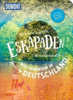 52 kleine & große Eskapaden – Wochenenden in Deutschland Cover des Buches 52 kleine & große Eskapaden – Wochenenden in Deutschland (ISBN: 9783616028255)