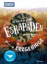 52 kleine & große Eskapaden im Erzgebirge Cover des Buches 52 kleine & große Eskapaden im Erzgebirge (ISBN: 9783616028330)