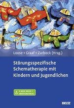 Störungsspezifische Schematherapie mit Kindern und Jugendlichen Cover des Buches Störungsspezifische Schematherapie mit Kindern und Jugendlichen (ISBN: 9783621280341)