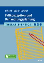 Therapie-Basics Fallkonzeption und Behandlungsplanung: Mit E-Book inside und Arbeitsmaterial (Beltz Therapie-Basics) Cover des Buches Therapie-Basics Fallkonzeption und Behandlungsplanung: Mit E-Book inside und Arbeitsmaterial (Beltz Therapie-Basics) (ISBN: 9783621289795)