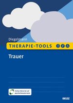 Therapie-Tools Trauer: Mit Online-Material (Beltz Therapie-Tools) Cover des Buches Therapie-Tools Trauer: Mit Online-Material (Beltz Therapie-Tools) (ISBN: 9783621291019)