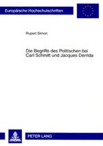 Die Begriffe des Politischen bei Carl Schmitt und Jacques Derrida Cover des Buches Die Begriffe des Politischen bei Carl Schmitt und Jacques Derrida (ISBN: 9783631570937)