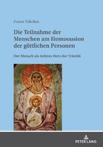 Die Teilnahme der Menschen am Homoousion der göttlichen Personen: Der Mensch als tieferes Herz der Trinität Cover des Buches Die Teilnahme der Menschen am Homoousion der göttlichen Personen: Der Mensch als tieferes Herz der Trinität (ISBN: 9783631878002)