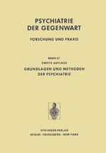 Grundlagen und Methoden der Psychiatrie Cover des Buches Grundlagen und Methoden der Psychiatrie (ISBN: 9783642669286)