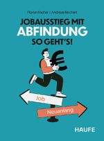 Jobausstieg mit Abfindung - So geht's! Cover des Buches Jobausstieg mit Abfindung - So geht's! (ISBN: 9783648192498)