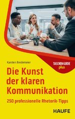 Die Kunst der klaren Kommunikation Cover des Buches Die Kunst der klaren Kommunikation (ISBN: 9783648193310)