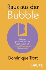 Raus aus der Bubble Cover des Buches Raus aus der Bubble (ISBN: 9783648193617)