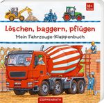 Löschen, baggern, pflügen: Mein Fahrzeuge-Klappenbuch Cover des Buches Löschen, baggern, pflügen: Mein Fahrzeuge-Klappenbuch (ISBN: 9783649653844)