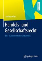 Handels- und Gesellschaftsrecht: Eine praxisorientierte Einführung Cover des Buches Handels- und Gesellschaftsrecht: Eine praxisorientierte Einführung (ISBN: 9783658009328)