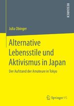 Alternative Lebensstile und Aktivismus in Japan Cover des Buches Alternative Lebensstile und Aktivismus in Japan (ISBN: 9783658078614)