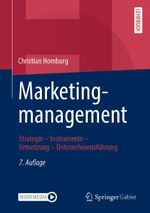 Marketingmanagement: Strategie - Instrumente - Umsetzung - Unternehmensführung Cover des Buches Marketingmanagement: Strategie - Instrumente - Umsetzung - Unternehmensführung (ISBN: 9783658296353)