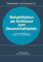 Rehabilitation als Schlüssel zum Dauerarbeitsplatz Cover des Buches Rehabilitation als Schlüssel zum Dauerarbeitsplatz (ISBN: 9783662097311)