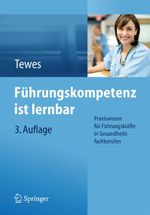 Führungskompetenz ist lernbar Cover des Buches Führungskompetenz ist lernbar (ISBN: 9783662452226)