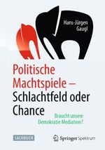 Politische Machtspiele - Schlachtfeld oder Chance Cover des Buches Politische Machtspiele - Schlachtfeld oder Chance (ISBN: 9783662454206)