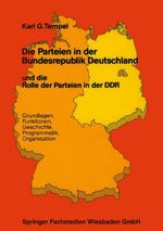 Die Parteien in der Bundesrepublik Deutschland und die Rolle der Parteien in der DDR Cover des Buches Die Parteien in der Bundesrepublik Deutschland und die Rolle der Parteien in der DDR (ISBN: 9783663097495)