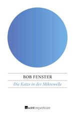 Die Katze in der Mikrowelle Cover des Buches Die Katze in der Mikrowelle (ISBN: 9783688116768)