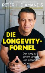 Peter H. Diamandis: Die Longevity-Formel Cover des Buches Peter H. Diamandis: Die Longevity-Formel (ISBN: 9783689320454)