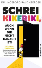 Schrei Kikeriki, auch wenn dir nicht danach ist! Cover des Buches Schrei Kikeriki, auch wenn dir nicht danach ist! (ISBN: 9783689320898)