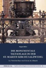 Die monumentale Taufanlage in der St.-Marien-Kirche Salzwedel Cover des Buches Die monumentale Taufanlage in der St.-Marien-Kirche Salzwedel (ISBN: 9783689480721)