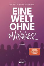 Eine Welt ohne Männer Cover des Buches Eine Welt ohne Männer (ISBN: 9783689691011)