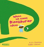Wenn ich einen Dinosaurier hätte Cover des Buches Wenn ich einen Dinosaurier hätte (ISBN: 9783689720384)