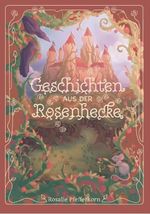 Geschichten aus der Rosenhecke Cover des Buches Geschichten aus der Rosenhecke (ISBN: 9783690280358)