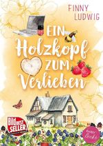 Ein Holzkopf zum Verlieben Cover des Buches Ein Holzkopf zum Verlieben (ISBN: 9783690282215)
