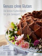 Genuss ohne Gluten - Die besten Kuchenrezepte für jede Jahreszeit Cover des Buches Genuss ohne Gluten - Die besten Kuchenrezepte für jede Jahreszeit (ISBN: 9783690283823)