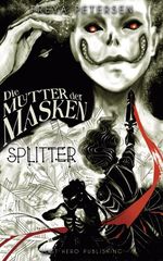 Die Mutter der Masken - Splitter (Dark Fantasy) Band 2 Cover des Buches Die Mutter der Masken - Splitter (Dark Fantasy) Band 2 (ISBN: 9783690287371)
