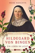 Hildegard von Bingen: Ein Leben im Licht Cover des Buches Hildegard von Bingen: Ein Leben im Licht (ISBN: 9783690430975)