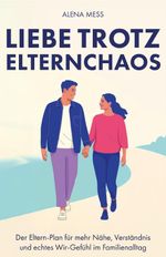 Liebe trotz Elternchaos Cover des Buches Liebe trotz Elternchaos (ISBN: 9783690920612)