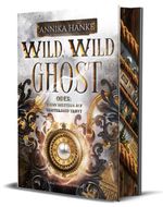 Wild, Wild Ghost - Oder: wenn Western auf Geisterjagd trifft Cover des Buches Wild, Wild Ghost - Oder: wenn Western auf Geisterjagd trifft (ISBN: 9783691300963)