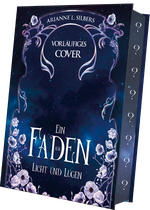 Ein Faden aus Licht und Lügen Cover des Buches Ein Faden aus Licht und Lügen (ISBN: 9783691401660)